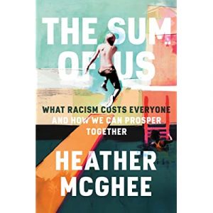 Cover of "The Sum of Us: What racism costs everyone and how we can prosper together"